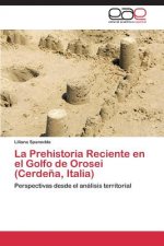 Prehistoria Reciente en el Golfo de Orosei (Cerdena, Italia)