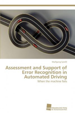 Assessment and Support of Error Recognition in Automated Driving