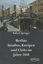 Berlins Straßen, Kneipen und Clubs im Jahre 1848
