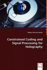Constrained Coding and Signal Processing for Holography