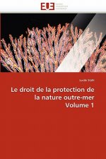Droit de la Protection de la Nature Outre-Mer Volume 1