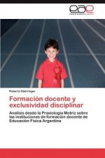 Formacion Docente y Exclusividad Disciplinar