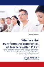 What are the transformative experiences of teachers within PLCs?