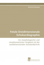 Fetale Dreidimensionale Echokardiographie