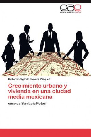 Crecimiento Urbano y Vivienda En Una Ciudad Media Mexicana