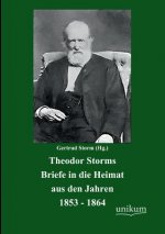 Theodor Storms Briefe in die Heimat aus den Jahren 1853-1864