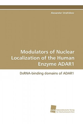 Modulators of Nuclear Localization of the Human Enzyme Adar1