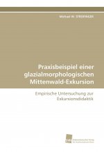 Praxisbeispiel einer glazialmorphologischen Mittenwald-Exkursion