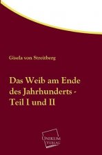 Weib Am Ende Des Jahrhunderts - Teil I Und II