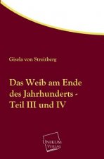 Weib Am Ende Des Jahrhunderts - Teil III Und IV