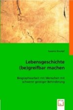 Lebensgeschichte (be)greifbar machen