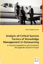 Analysis of Critical Success Factors of Knowledge Management in Outsourcing - A Practical Quantitative and Qualitative Management Research Project