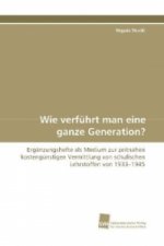Wie verführt man eine ganze Generation?