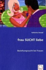 frau SUCHT liebe