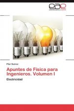 Apuntes de Fisica Para Ingenieros. Volumen I