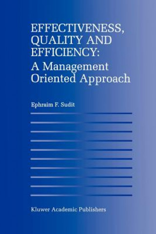 Effectiveness, Quality and Efficiency: A Management Oriented Approach