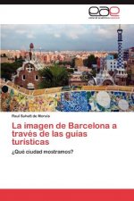 Imagen de Barcelona a Traves de Las Guias Turisticas