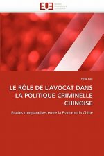 Le R le de l''avocat Dans La Politique Criminelle Chinoise