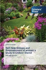 Self Help Groups and Empowerment of women a study in Chitoor Disrict