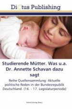 Studierende Mütter. Was u.a. Dr. Annette Schavan dazu sagt