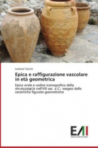 Epica e raffigurazione vascolare in età geometrica