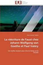 La R  criture de Faust Chez Johann Wolfgang Von Goethe Et Paul Val ry