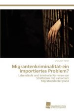 Migrantenkriminalitat-ein importiertes Problem?
