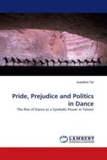 Pride, Prejudice and Politics in Dance