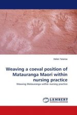 Weaving a coeval position of Matauranga Maori within nursing practice