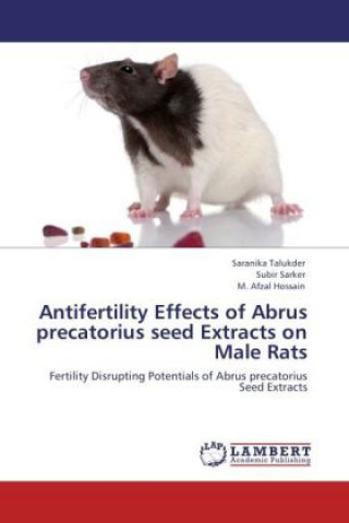 Antifertility Effects of Abrus precatorius seed Extracts on Male Rats