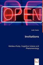 Invitations - Merleau-Ponty, Cognitive Science and Phenomenology
