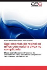 Suplementos de retinol en ninos con malaria vivax no complicada