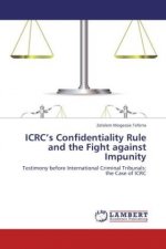 ICRC's Confidentiality Rule and the Fight against Impunity