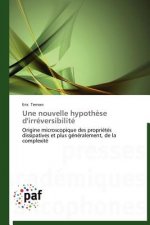 Une Nouvelle Hypothese d'Irreversibilite