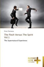 Flesh Versus The Spirit Vol.1