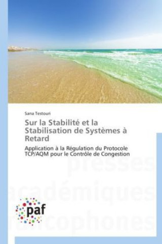Sur la Stabilité et la Stabilisation de Systèmes à Retard