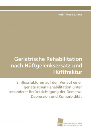 Geriatrische Rehabilitation nach Hüftgelenksersatz und Hüftfraktur