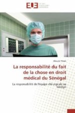 La responsabilité du fait de la chose en droit médical du Sénégal