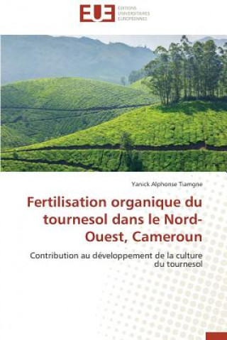 Fertilisation Organique Du Tournesol Dans Le Nord-Ouest, Cameroun