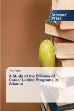 Study of the Efficacy of Career Ladder Programs in Arizona
