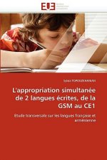 L'Appropriation Simultan e de 2 Langues  crites, de la GSM Au Ce1