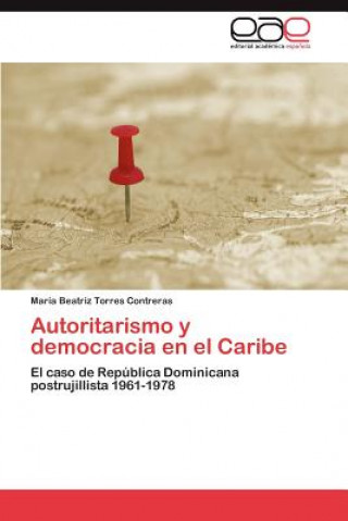 Autoritarismo y Democracia En El Caribe