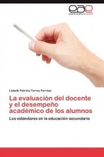 Evaluacion del Docente y El Desempeno Academico de Los Alumnos