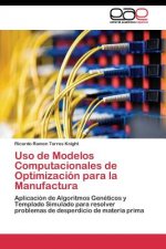 Uso de Modelos Computacionales de Optimizacion para la Manufactura