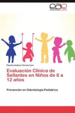 Evaluacion Clinica de Sellantes en Ninos de 6 a 12 anos