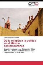 De la religion a la politica en el Mexico contemporaneo