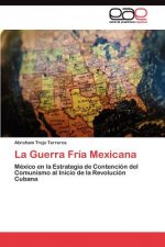 Guerra Fria Mexicana