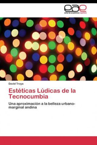 Esteticas Ludicas de la Tecnocumbia