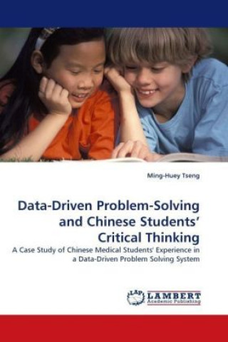 Data-Driven Problem-Solving and Chinese Students  Critical Thinking