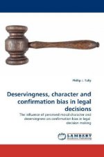 Deservingness, character and confirmation bias in legal decisions